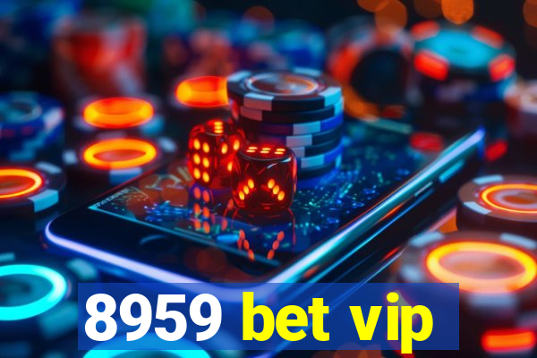 8959 bet vip